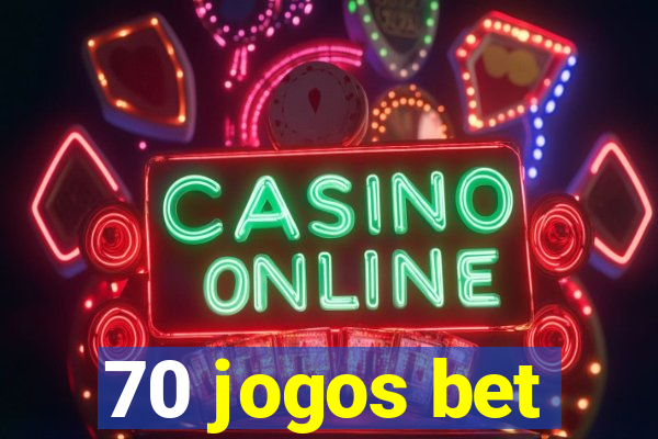 70 jogos bet